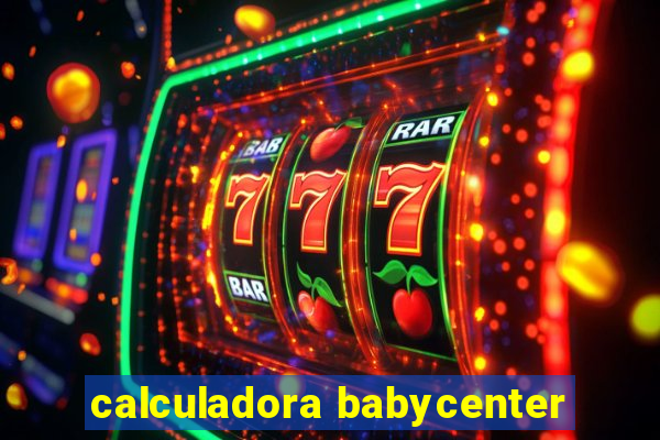 calculadora babycenter